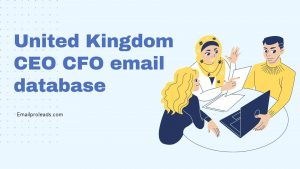 Fresh Updated United Kingdom CEO CFO email database