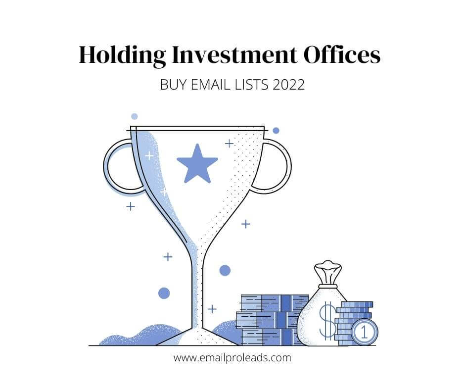 Buy Business and Consumers Holding Investment Offices Email List 2022